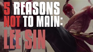5 REASONS NOT TO MAIN LEE SIN