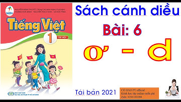 TIẾNG VIỆT 1: Bài 6: ơ, d - Sách Cánh Diều - Học vần lớp 1 [ CÔ HẢO ]