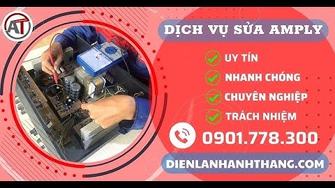 Dịch vụ SỬA AMPLY Tại Nhà Uy Tín - Giá Rẻ - Nhanh Chóng Tại TPHCM🔥Điện lạnh Anh Thắng🔥