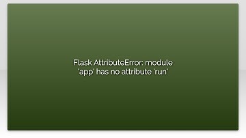 Flask AttributeError: module 