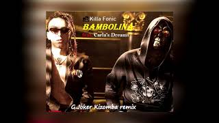 Killa Fonic feat. Carla’s Dreams - Bambolina (G.Joker Kizomba remix)