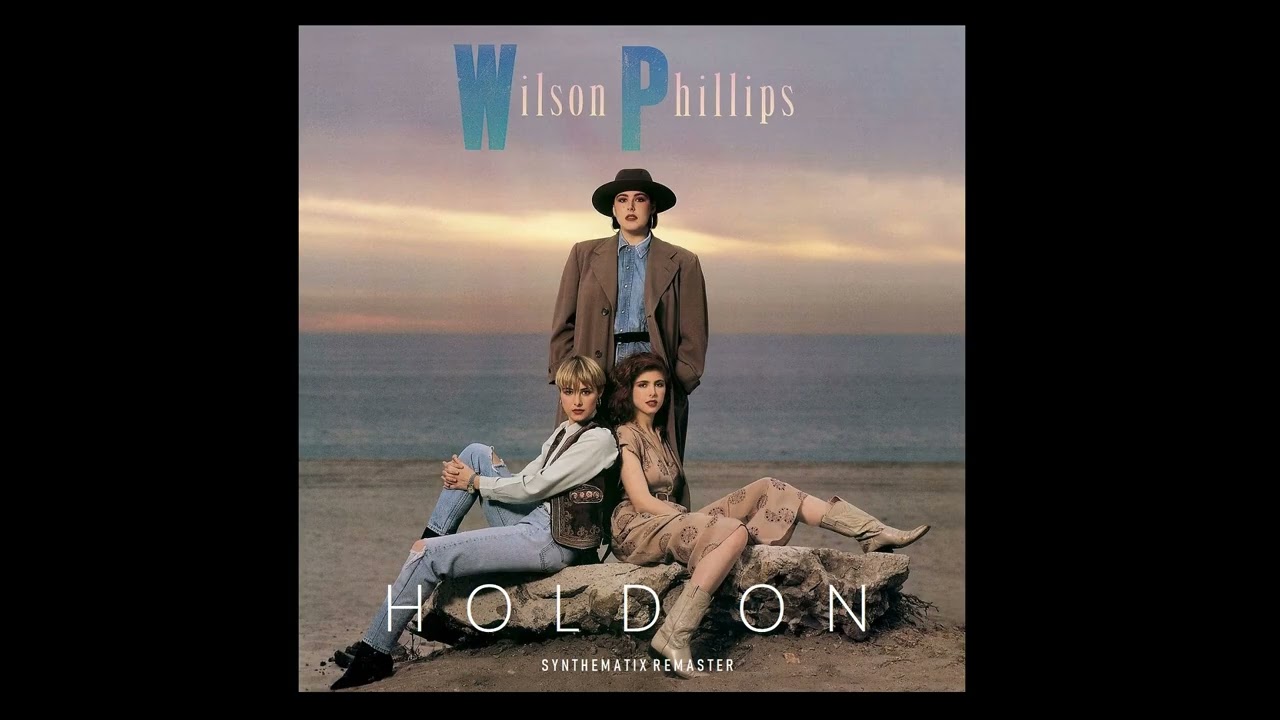 WILSON PHILLIPS＊HOLD ON RIMIXES Wilson Phillips - Hold On (Synthematix Remaster) - YouTube