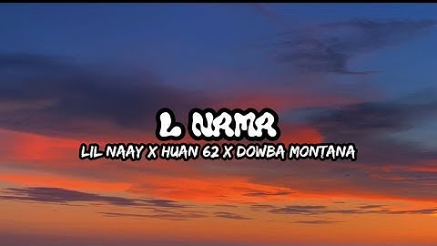 Lil Naay x Huan62 x Dowba Montana - L Nama (Letras)