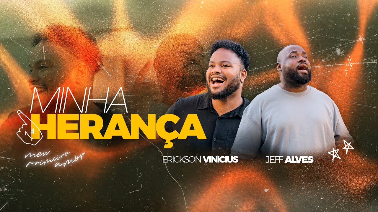 Minha Herança - Erickson Vinicius Part. Jeff Alves (Clipe Oficial)