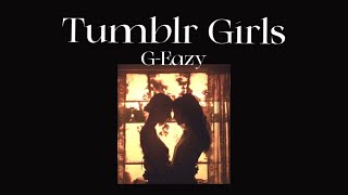 「歌词翻译」Tumblr Girls - G-Eazy