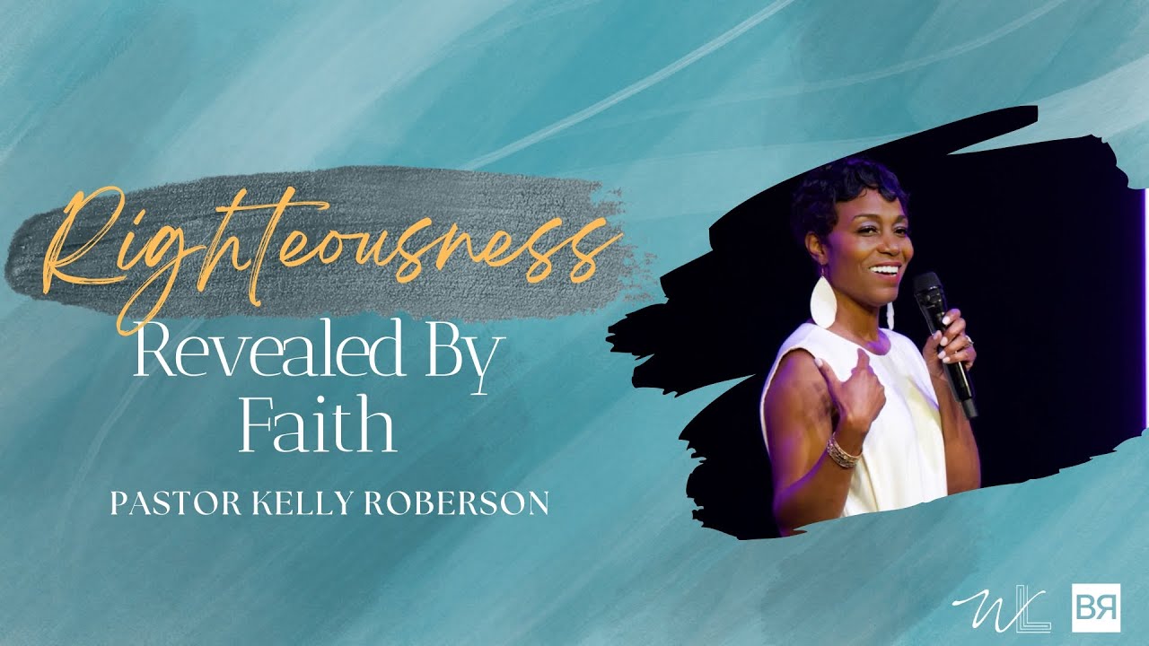 Righteousness Revealed By Fatih | Pastor Kelly Roberson - YouTube