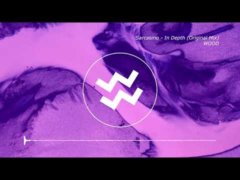 Sarcasmo - In Depth (Original Mix) [WOOD]