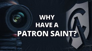 Why Have a Patron Saint?
