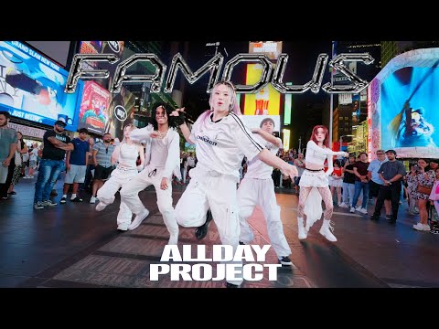 [K-POP IN PUBLIC | ONE TAKE] ALLDAY PROJECT - FAMOUS Dance Cover | SBS Dance Break | TIMES SQ NYC