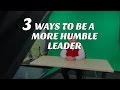 How to be a more humble leader