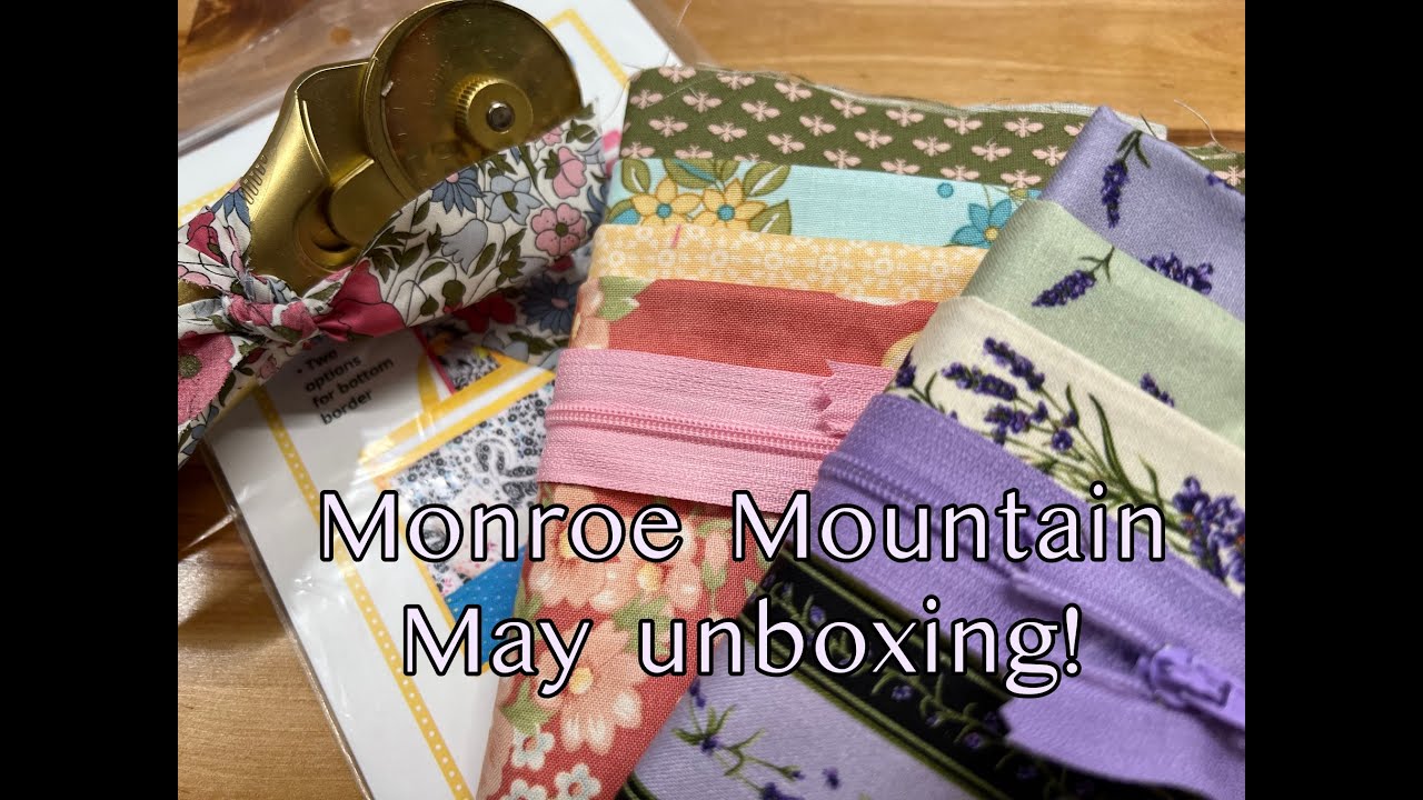 MONROE MOUNTAIN May Box BATTLE OF THE QUILTING SUBSCRIPTION BOXES