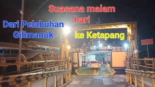 Suasana malam hari dari Pelabuhan Gilimanuk ke Pelabuhan Ketapang Banyuwangi