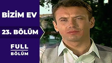 Bizim Ev | 23. Bölüm