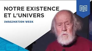 Notre existence et l'univers par professeur Hubert Reeves | iMagination Week