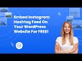 How to embed Instagram hashtag feed on WordPress? #embed #free #instagram #hashtag