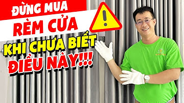 Rèm Cửa Đẹp - ĐỪNG MUA Rèm Cửa Rèm Vải Chống Nắng Khi Chưa Biết Điều Này? (Rèm TITACO)