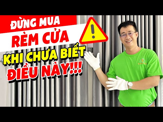 Rèm Cửa Đẹp - ĐỪNG MUA Rèm Cửa Rèm Vải Chống Nắng Khi Chưa Biết Điều Này? (Rèm TITACO)