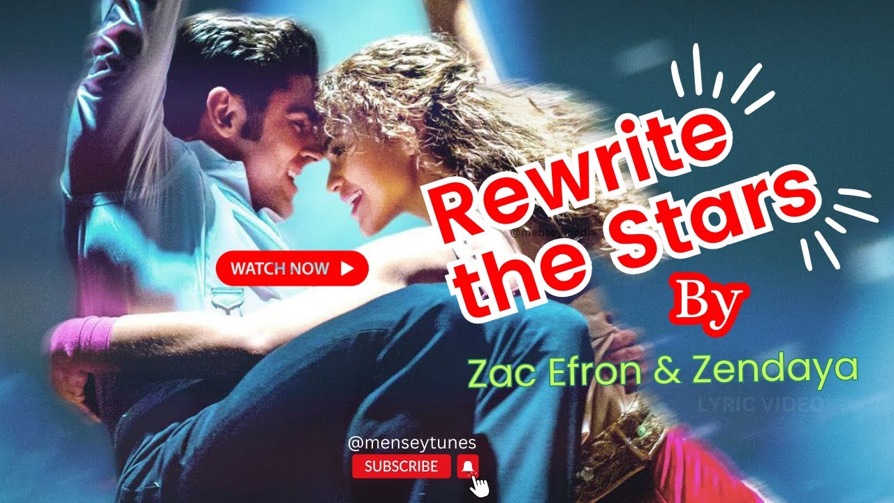 Zac Efron Zendaya - Rewrite The Stars - Lyrics Video #music - YouTube