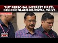 Kejriwal News | Arvind Kejriwal Put Personal Interest First By Not Quitting CM Post, Says Delhi HC