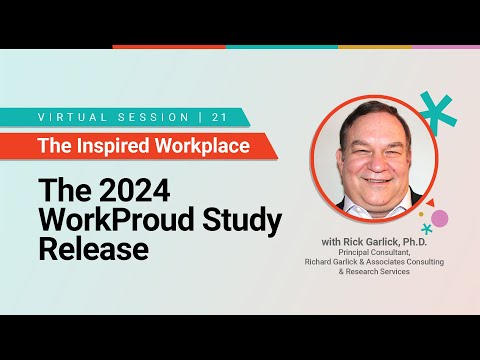 Lead researcher Dr. Rick Garlick discusses The 2024 WorkProud Study during a release webinar.