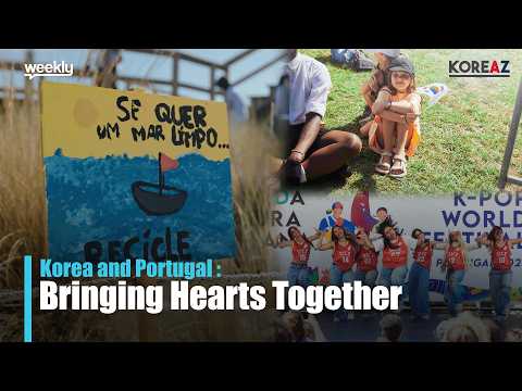 Korea and Portugal : Bringing Hearts Together | KOREAZ Weekly no. 235
