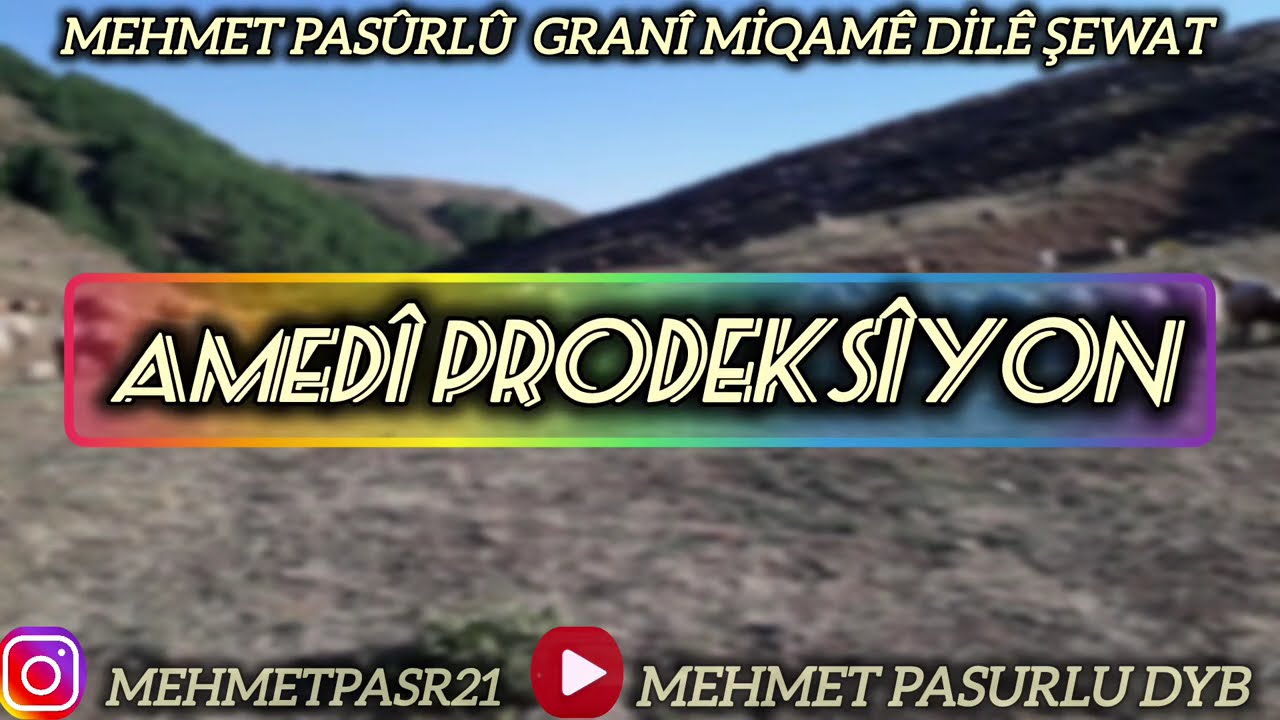 Mehmet Pasurlu (delil dîlaner dewrêşê evdî) Granî miqamê dilê şewat