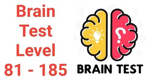 Brain Test - Have guts to pass it All Updated Levels 81 to 185 Detailed Solutions | Fazie Gamer