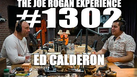 Joe Rogan Experience #1302 - Ed Calderon