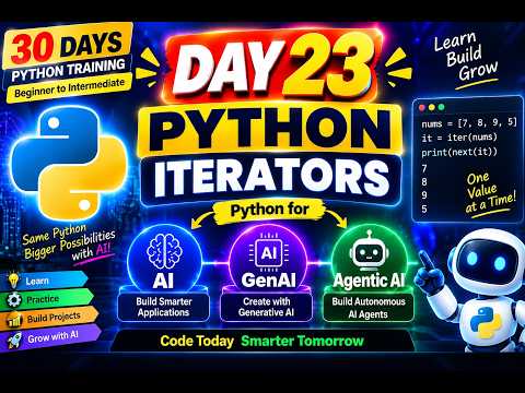 Day 23 – Python Iterators | iter(), next() & Iterator Protocol | Python for AI, GenAI & Agentic AI