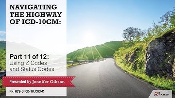 Axxess | Navigating the Highway of ICD-10-CM Part 11 of 12: Using Z Codes and Status Codes