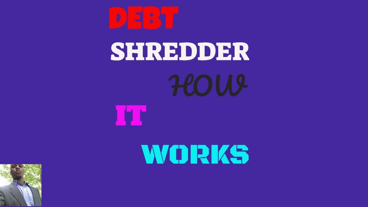 Debt Shredder Debt Shredder How It Works YouTube