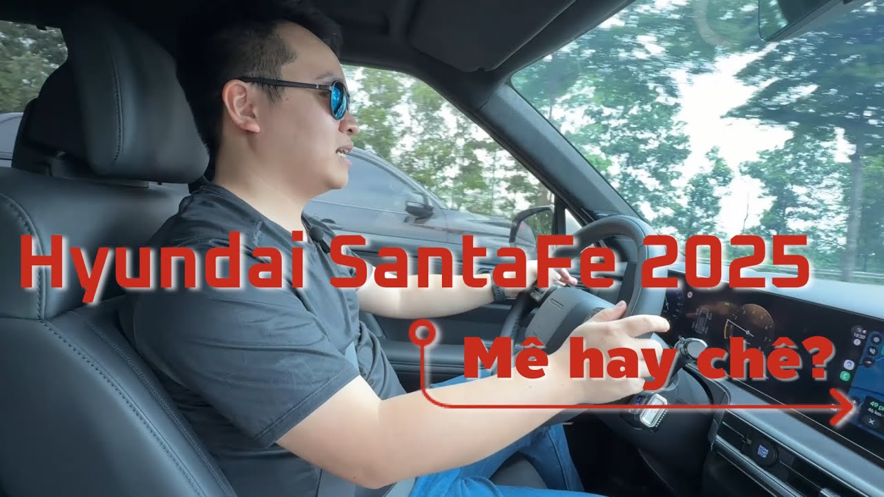 [Trải nghiệm] Người dùng khen chê Hyundai Santa Fe 2025 2.5 Turbo Calligraphy | Live&Drive