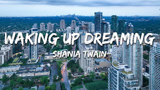 Shania Twain - Waking Up Dreaming (Lyrics)