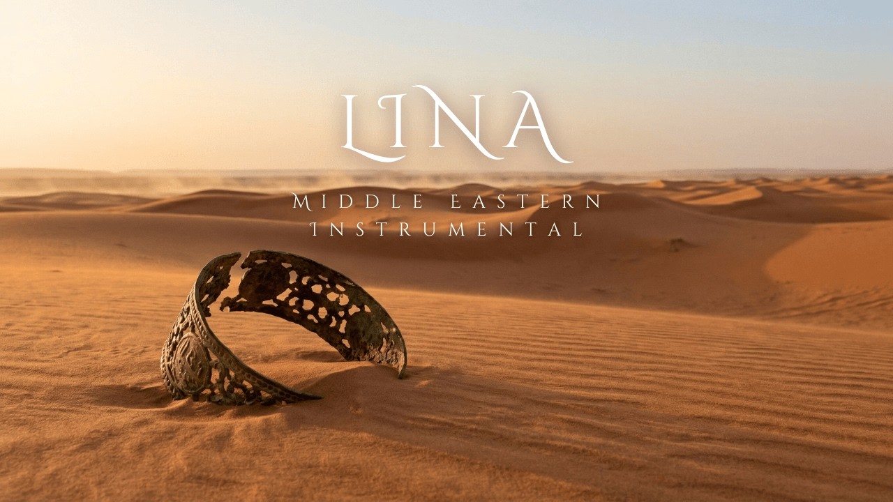 LINA | Modern Middle Eastern Instrumental Music | Meditative Desert Ambience Background Music Relax