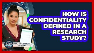 How Is Confidentiality Defined In A Research Study?