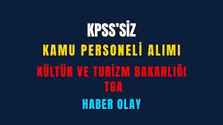 KPSS’siz Kamu Personel Alımı! TGA Başvuru Ekranı Açıldı screenshot 1