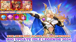 Big Update New Hero Idle Legends 2024 - 3.B DM , 38.8M DM Shop , All Skin Gift Box , Hero & Material