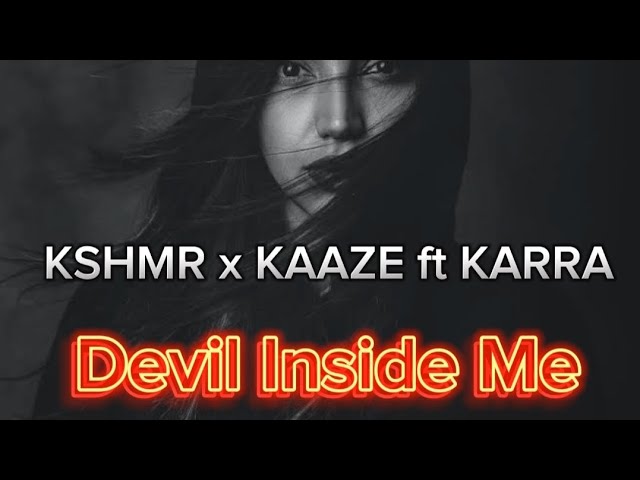Devil Inside Me - KSHMR x KAAZE ft KARRA (Lyrics Video) || Lirik Terjemah Bahasa Indonesia Devil Inside Me - KSHMR x KAAZE ft KARRA (Lyrics Video) || Lirik Terjemah Bahasa Indonesia