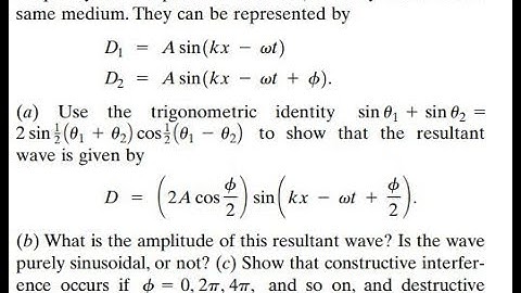Suppose two linear waves of equal amplitude and frequency have a phase difference as they trave
