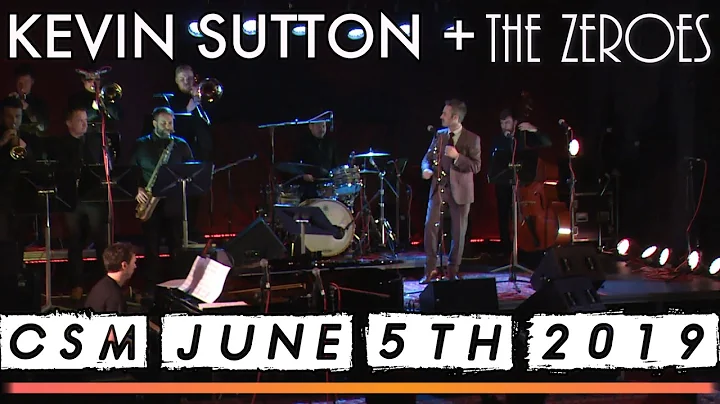 KEVIN SUTTON & THE ZEROES CSM JUNE 5th 2019