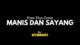 Manis dan Sayang - Koes Plus Cover