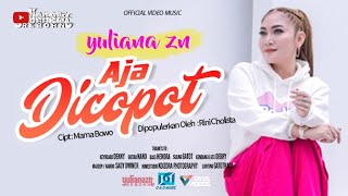 AJA DICOPOT // YULIANA ZN //  VIDEO MUSIC