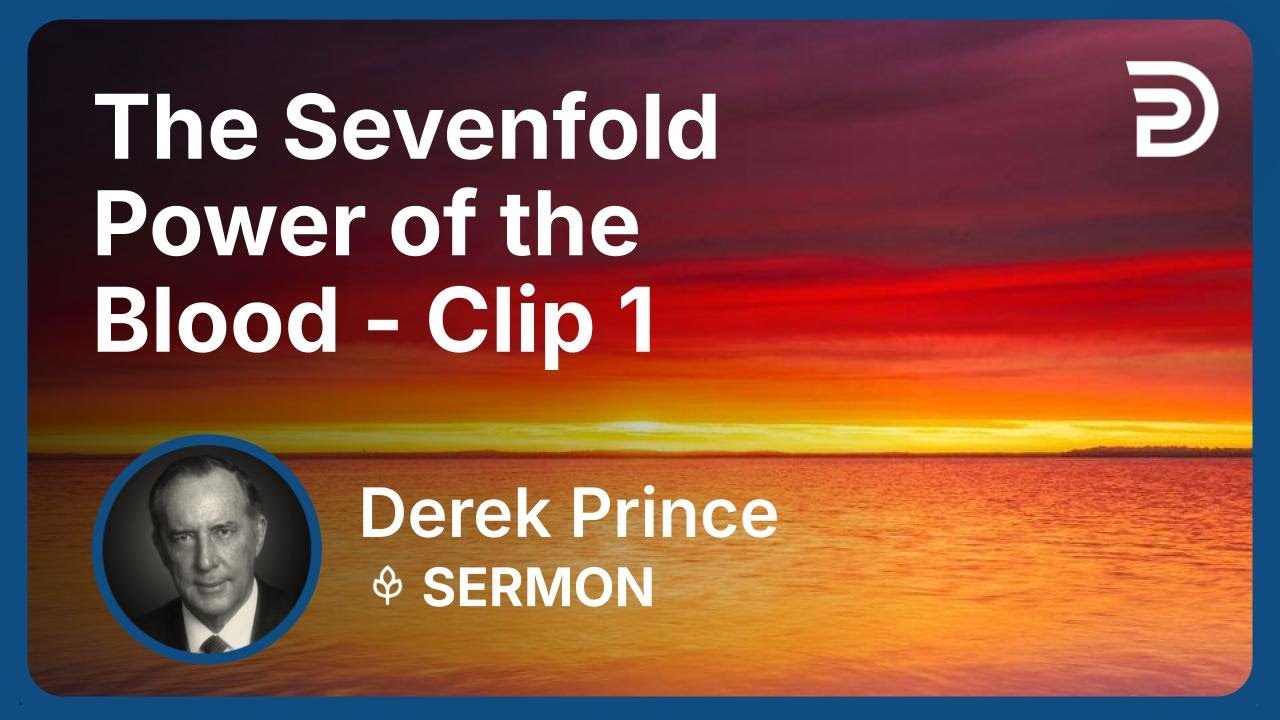 The Sevenfold Power of the Blood | Clip 1 | Derek Prince - YouTube