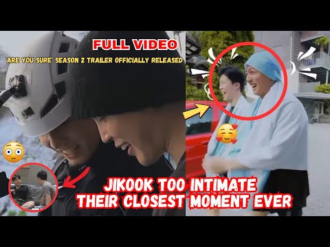 FINALLY Are You Sure Season 2 TRAILER RELEASED Jikook Intimate Moment Reveals Something Unexpected