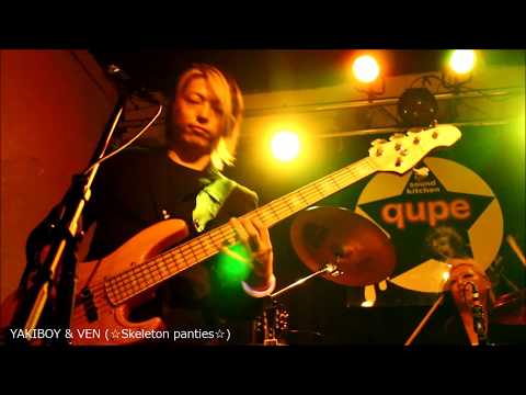 2017/12/16 スケパン5周年 YAKIBOY & VEN (☆Skeleton panties☆) -「DREAM OF A SO RANCID」