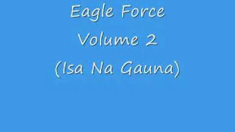 Eagle Force (Isa Na Gauna)