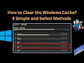 How to Clear the Windows Cache in 4 Simple and Safest Methods for windows 11
