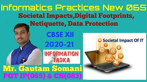 Informatics practices 065 | CBSE XII 2020-21 | Societal Impacts  | Digital footprints | Netiquette