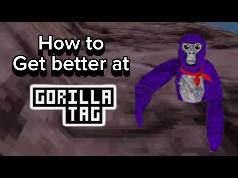 How to get better at Gorilla tag