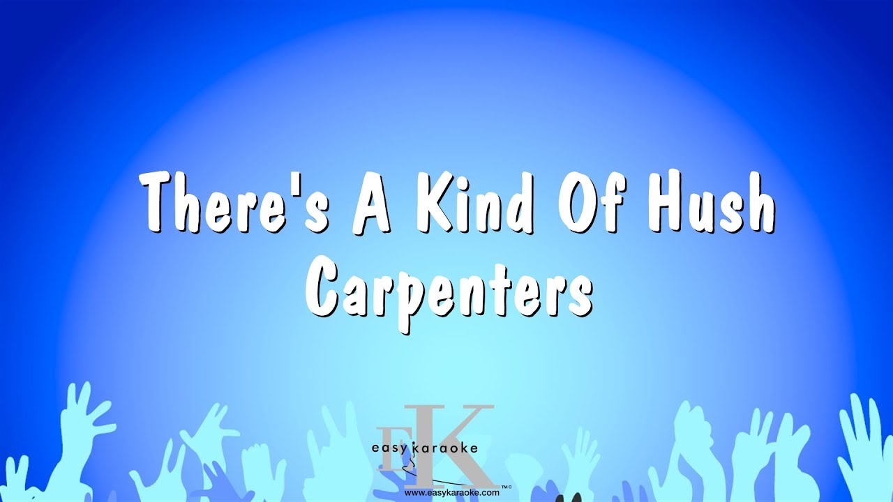 There s A Kind Of Hush Carpenters Karaoke Version YouTube There s a kind of hush carpenters karaoke version youtube